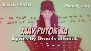 MAY PUTOK KA  PARODY SONG NASASABIK SAIYOCOVER BY DONELS OFFICIAL [upl. by Rahel586]