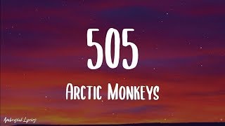 Arctic Monkeys  505 Lyrics [upl. by Frayda]