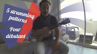 5 Strumming Patterns Ukulélé débutant  Beginners tutorial [upl. by Fransis]