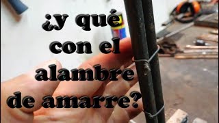 ¿Y qué con el alambre de amarre [upl. by Merl]