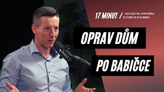 Oprav dům po babičce a jiné dotace vs hypotéka či úvěr ze stavebního spoření [upl. by Nebuer]