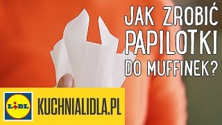 Jak zrobić PAPILOTKI DO MUFFINEK  Kinga Paruzel amp Kuchnia Lidla [upl. by Ardelle]