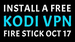 FREE VPN ON AMAZON FIRE TV STICK KODI quotSECURE YOURSELF NOWquot NO SIGNUP [upl. by Gaynor]