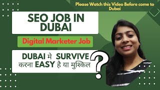 SEO Job in Dubai  Digital Marketer Job  Dubai मे survive करना Easy है या मुश्किल [upl. by Ibrab]