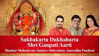 Sukhakarta Dukhaharta Aarti  Shankar Mahadevan  Anuradha Paudwal  Sanjeev Abhyankar [upl. by Phiona]