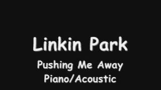 Linkin Park  Pushing Me AwayPiano Acoustic [upl. by Argyle]