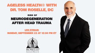 Risk of Neurodegeneration After Head Trauma  Ageless Health with Dr Tom Roselle DC [upl. by Niarb179]