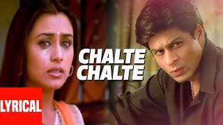 Lyrical Video Chalte Chalte Title Song  Abhijeet Alka Yagnik  Shah Rukh Khan Rani Mukherjee [upl. by Ahsocin]