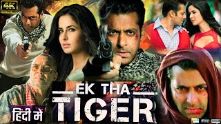 Ek Tha Tiger Full Movie Salman Khan Hd 1080p  Katrina Kaif  Ranbir Shorey  Movie Review And Facts [upl. by Bridwell]