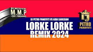 Lorke Lorke Remix 2024  Dj Petro Panayoti ft Aida Sargsianarmenianfolk azerimusic lorke [upl. by Berwick]