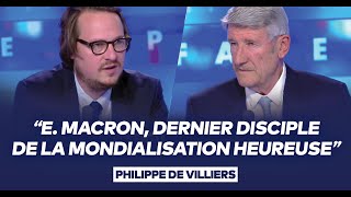 Philippe de Villiers  quotEmmanuel Macron sera le dernier disciple de la mondialisation heureusequot [upl. by Ogu]