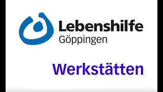 Lebenshilfe Göppingen eV  Werkstatt  Imagefilm 2020 [upl. by Eiuol766]