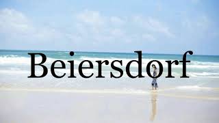 How To Pronounce Beiersdorf🌈🌈🌈🌈🌈🌈Pronunciation Of Beiersdorf [upl. by Reitrac]