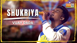 Shukriya  Vijay Dada  MTV Hustle 03 REPRESENT [upl. by Lengel]