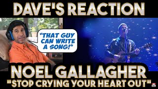 Daves Reaction Noel Gallagher — Stop Crying Your Heart Out [upl. by De Witt]