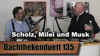 TEASER Scholz Milei und Musk Totale Demütigung verdammt Dachthekenduett 135 [upl. by Darwin]