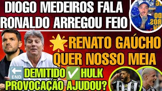 🚨RENATO QUER MEIA DO GALO💭 DMEDEIROS DIZ RONALDO ARREGÃO⭕DEMITIMOS OUTRO TECNICO GALO NOTÍCIAS [upl. by Atnauqal]