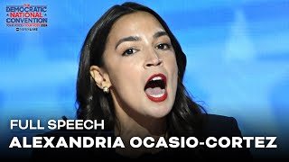 FULL SPEECH New York Rep Alexandria OcasioCortez speaks at the DNC [upl. by Ykcir197]