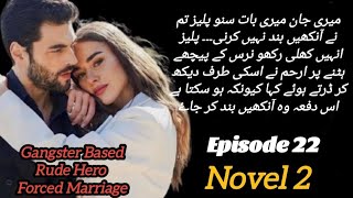 Gangster Based  Forced Marriage  Rude Hero Episode 22 Novel 2Junoon Tere Ishq Ka by Kainat Ijaz [upl. by Metcalf566]