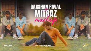 Darshan Raval x Mitraz Mashup  Swaraj Komejwar amp Pratham Visuals  LoFi Chillout [upl. by Lupita]