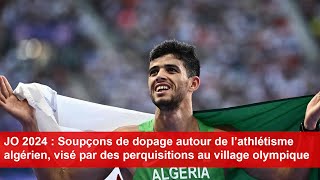 Soupçons de dopage autour de l’athlétisme algérien visé par des perquisitions au village olympique [upl. by Ariaic]