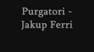 Purgatori  Jakup Ferri [upl. by Elleivad]