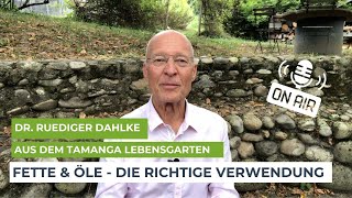 Fette und Öle  Die richtige Verwendung und Tipps von Dr Ruediger Dahlke [upl. by Anyahc639]