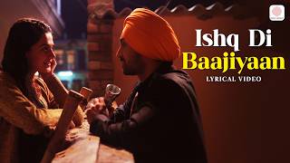 Ishq Di Baajiyaan  Lyrical Video  Soorma  Diljit Dosanjh  Taapsee Pannu  Shankar Ehsaan Loy [upl. by Asereht]