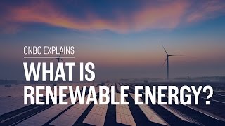 What is renewable energy  CNBC Explains [upl. by Maxma]