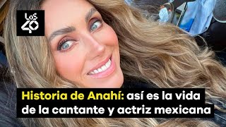 Historia de Anahí así es la vida de la cantante y actriz mexicana [upl. by Adnak]