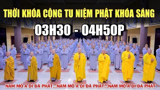 🎥🔴Trực Tiếp CỘNG TU NIỆM PHẬT  LỄ PHẬT KHÓA SÁNG 03H30P  04H50P [upl. by Aysa]