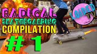 RADICAL Skateboarding Compilation 1  Loaded TV [upl. by Amoihc]