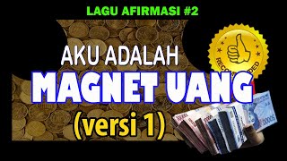 Lagu Afirmasi  AKU ADALAH MAGNET UANG Versi 1 [upl. by Orva166]