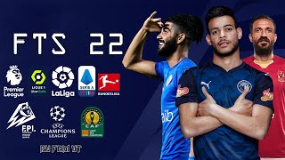 تحميل لعبة FTS 2022 الدوري المصري و دوري أبطال أفريقيا  بأخر الأنتقلات [upl. by Thetisa]