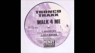 1998 Tronco Traxx  Walk 4 Me Milk Bar Mix [upl. by Atinauj808]