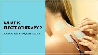 What is Electrotherapy [upl. by Ransell183]