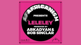 Africanism  ARKADYAN  Bob Sinclar  Leleley Extended YELLOW PRODUCTIONS [upl. by Endora70]