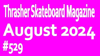 Thrasher Skateboard Magazine 529 August 2024 [upl. by Elane936]