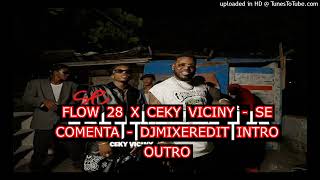 FLOW 28 X CEKY VICINY  SE COMENTA  DJMIXEREDIT INTRO OUTRO 118BPM [upl. by Sivet]