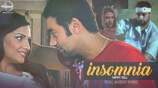 Insomnia Full Audio Song  Sippy Gill Feat Smayra  Punjabi Song Collection  Speed Records [upl. by Eseryt]