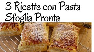 3 Ricette con Pasta Sfoglia gia Pronta [upl. by Marijo]