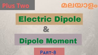 Elecric Dipole amp Dipole Moment Plus two  Physics Malayalam [upl. by Terpstra]