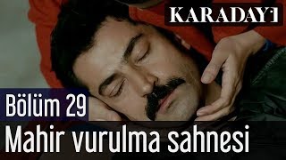 Karadayı 29Bölüm Mahir Vurulma Sahnesi [upl. by Eizzil]