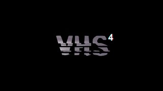 VHS 4 [upl. by Lonergan]