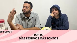 EP 09 Top 15 Días Festivos Más Tontos [upl. by Sined111]