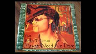 H  BOMB feat Roger Troutman  Playaz Need No Love  Gs PimpN Play Club Mix [upl. by Buffo]