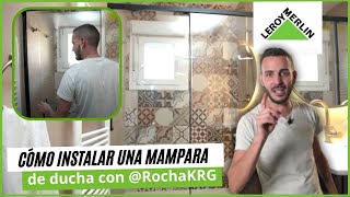 Cómo instalar una mampara de ducha con RochaKRG  LEROY MERLIN [upl. by Buck]