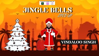 Jingle Bells Sped Up Version by Vindaloo Singh [upl. by Lang420]