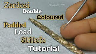 ZARDOSI DOUBLE COLOURED PADDED LOAD STITCH TUTORIAL  Zardosi padded zigzag stitch  Zardosi work [upl. by Jamin396]