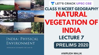 L7 Natural Vegetation of India  Class 11 NCERT  UPSC CSEIAS 2020  Anirudh Malik [upl. by Yzzik]